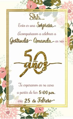 a 50th birthday party with flowers and gold foil on the front, in spanish language