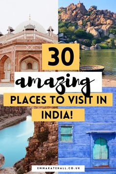 the top ten places to visit in india with text overlay that reads 30 amazing places to visit in india