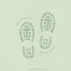 two footprints with the words walk by faith and not by sight written in green ink