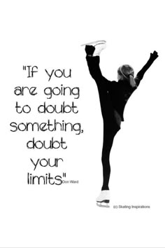 Figure Skating Motivational Quotes, Figure Skating Quotes Inspirational, Never Doubt Yourself, Synchronized Skating, Tennis Funny