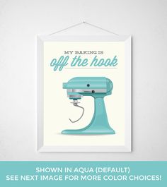 a poster with the words, my baking is off the hook shown in aqua blue