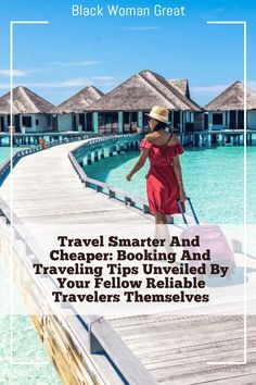 a woman standing on a dock with the words travel smarter and cheaper, booking and traveling tips revealed by your fellow reliable travelers themselves