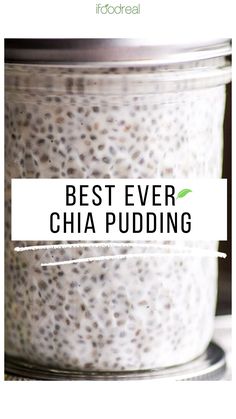 the best ever chia pudding recipe in a glass jar with a label on it