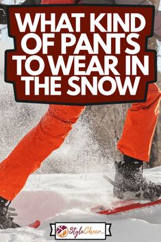 Snow Pants: Stay Warm and Dry on Your Winter Adventures Outdoor Winter Activities, Snow Activities, Snowshoes, Snow Wear, Waterproof Pants, Work Jeans, Winter Jeans, Rain Pants, Snowboard Pants