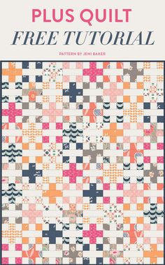 a quilt pattern with the words, plus quilt free tutorial written in pink and orange