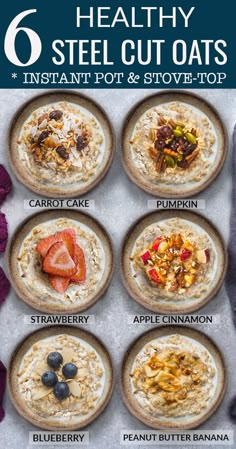 six healthy steel cut oats with different toppings