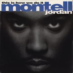 this is how we do it by jordan jordan on the cover of his album, montiel jordan