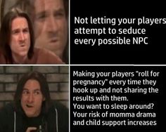 two pictures with the words not letting your players attempt to seduce every possible