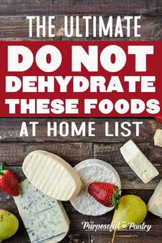 the ultimate do not dehydraate these foods at home list for healthy eating