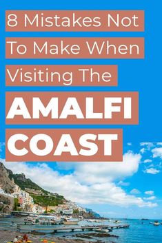 the amalfi coast in amalfi, italy with text overlay that reads 8