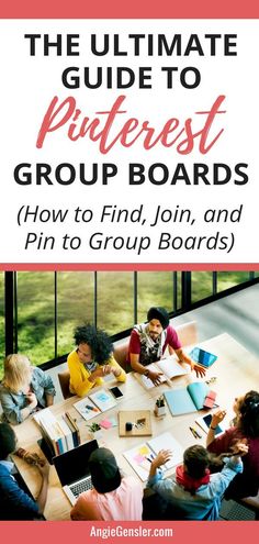 people sitting around a table with the text how to find join and join pin to pinterest group boards