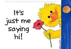 a yellow bird holding a red flower with the words it's just me saying hi good morning