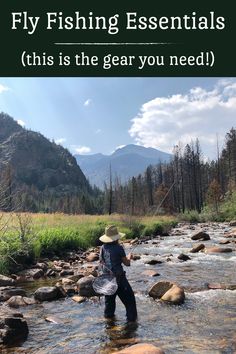 a man standing in a river holding a fishing net with the caption fly fishing essentials this is the gear you need