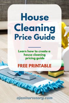 a house cleaning guide with the title how to create a house cleaning product free printable