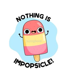 an ice cream popsicle with the words nothing is impossible