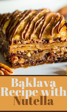 bakava recipe with nutella on top and the title below it reads, bakava recipe with nutella