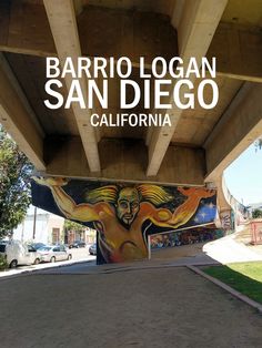 an underpass with the words barrio locan san diego painted on it