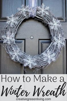 a winter wreath on the front door with text overlay that reads how to make a winter wreath