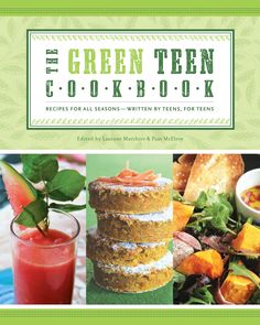 book cover of Green Teen Cookbook published by Zest Books Making A Cookbook, Diy Cookbook, Eat On A Budget, Family Cookbook, Incredible Recipes, Sustainable Food, Fun Cooking, Learn To Cook, Cookbook Recipes