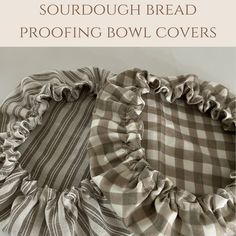 a close up of a bowl cover with ruffles on the side and text overlay that reads, sourdough bread proof proof proof proof proof proof proofing bowl covers