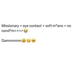 two emoticions are shown with the caption that says,'missionary + eye contact + soft m & ans + no