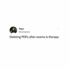 a tweet with the caption deletiting pdfs after exam is therapy