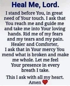 a poem that reads heal me, lord i stand before you in great need of your touch