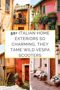 several different pictures with the words 50 italian home exteriors so charming, they tame wild vespa scooters