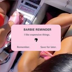 two women sitting in the back seat of a car talking to each other and texting, barbie reminder i like expensive things remember save for later