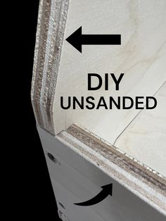 a close up of the inside of a door with an arrow pointing to diy unsanded