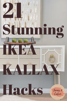 a white dresser with the words 21 stunning ikea kallax hacks on it