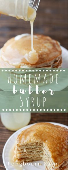 homemade butter syrup being poured onto pancakes on a white plate with text overlay that says homemade butter syrup