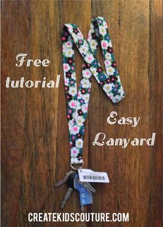 a keychain with flowers on it and the words, free printable easy lanyard