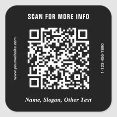 scan for more info with the text name, slogan, other text on black square sticker