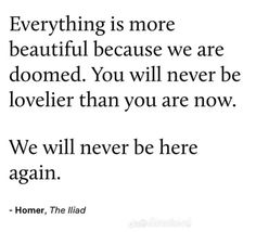 a quote that reads, everything is more beautiful because we are done you will never be loved