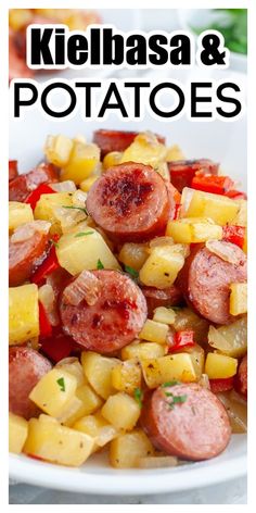 kielbasa and potato salad on a white plate with text overlay that reads, kielbasa and potatoes