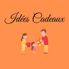 an orange background with the words idees cadeaux written in black