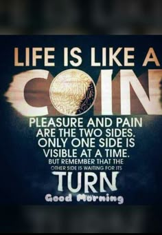 a poster with the words, life is like a coin