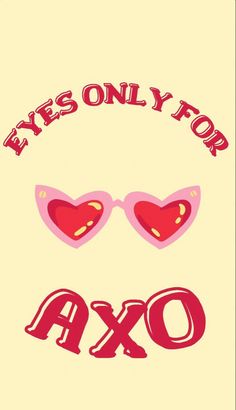 an image of two hearts with the words eyes only for axo in red and pink