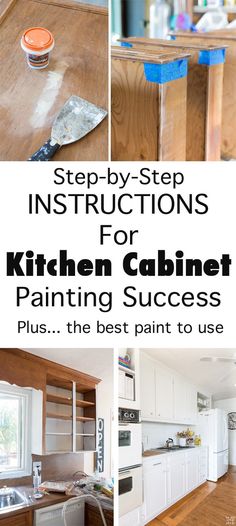 kitchen cabinets painted white with the words step by step instructions for kitchen cabinet painting success