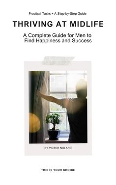 Thriving at Midlife : A Complete Guide for Men to Find Happiness and Success. "Thriving at Midlife" is a life-changing guide made just for men who want to use this key stage of life as a springboard for personal growth, satisfaction, and lasting success. This smart book tackles the special problems and chances that come with midlife giving useful plans and steps to take to help you handle this time with self-assurance and drive. Why Choose "Thriving at Midlife"? Expert Guidance: Includes professional insights to provide reliable and actionable advice. Holistic Approach: Addresses physical, emotional, social, and professional aspects of life. Empowering Message: Encourages you to embrace midlife as an opportunity for growth, not a crisis. Take the First Step Toward a More Fulfilling Life Do Book Smart, Spring Boards, Find Happiness, Just For Men, Single Men, Holistic Approach, Fulfilling Life, Take The First Step, Life Changing