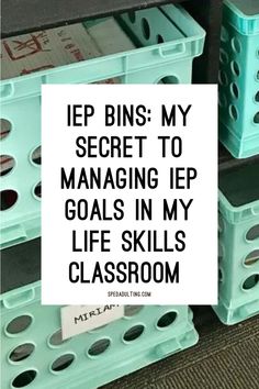 the words iep bins my secret to managing iep goals in my life skills classroom