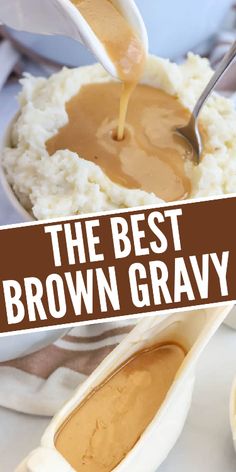 the best brown gravy is being drizzled over mashed potatoes