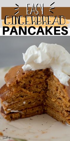 a close up of a piece of cake on a plate with the words easy gingerbread pancakes