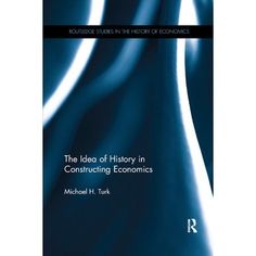 the idea of history in constructing economic