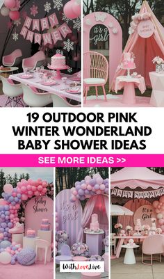 pink winter wonderland baby shower ideas with text overlay that reads, 19 outdoor pink winter wonderland baby shower ideas see more ideas >