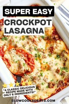 a close up of a casserole dish with text overlay reading super easy crockpot lasagna