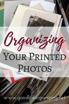 a drawer full of files with the words organizing your printed photos on it and an image of