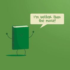 a green book with a thought bubble saying i'm better than the movie