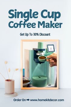 a coffee maker with the words single cup coffee maker get up to 30 % discount